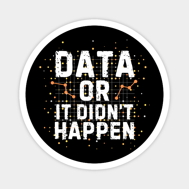 Data Analyst Science Quote Gift Magnet by The WYLD Tribe